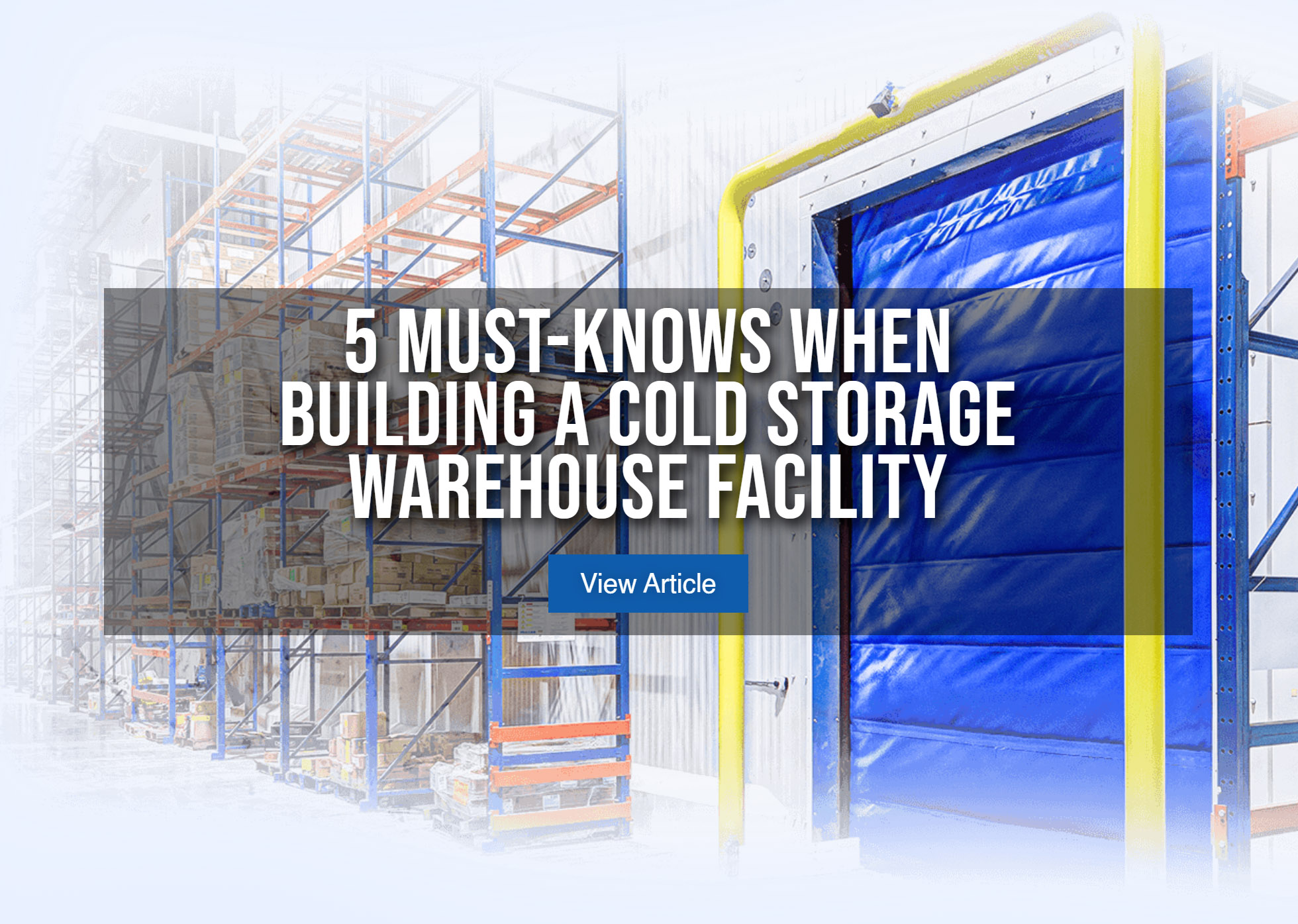 5 Must-Knows When Building a Cold Storage Warehouse Facility